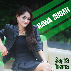 Download Lagu Safira Inema - Bawa Sudah MP3