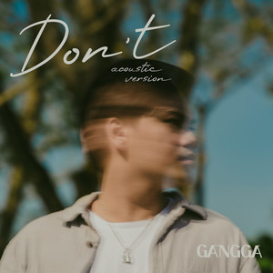 Download Lagu GANGGA - Don't (Acoustic Version) MP3 Download Lagu GANGGA - Don't (Acoustic Version) MP3