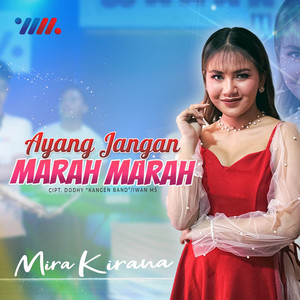 Download Lagu Mira Kirana - Ayang Jangan Marah - Marah MP3 Download Lagu Mira Kirana - Ayang Jangan Marah - Marah MP3