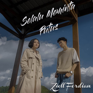 Download Lagu Ziell Ferdian - Selalu Meminta Putus MP3 Download Lagu Ziell Ferdian - Selalu Meminta Putus MP3