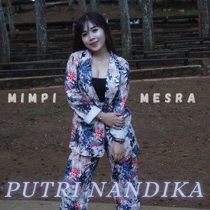 Download Lagu Putri Nandika - Mimpi Mesra MP3 Download Lagu Putri Nandika - Mimpi Mesra MP3