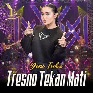 Download Lagu Yeni Inka - Tresno Tekan Mati MP3 Download Lagu Yeni Inka - Tresno Tekan Mati MP3