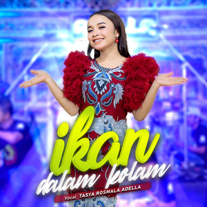 Download Lagu Tasya Rosmala Adella - Ikan Dalam Kolam MP3 Download Lagu Tasya Rosmala Adella - Ikan Dalam Kolam MP3