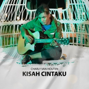 Download Lagu Charly Van Houten - Kisah Cintaku MP3 Download Lagu Charly Van Houten - Kisah Cintaku MP3