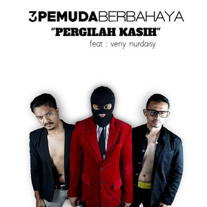 Download Lagu 3 Pemuda Berbahaya, Veni Nurdaisy - Pergilah Kasih MP3 Download Lagu 3 Pemuda Berbahaya, Veni Nurdaisy - Pergilah Kasih MP3