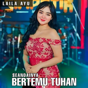 Download Lagu Laila Ayu - Seandainya bertemu tuhan MP3 Download Lagu Laila Ayu - Seandainya bertemu tuhan MP3