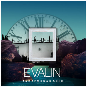 Download Lagu Evalin - Tak Semudah Dulu MP3 Download Lagu Evalin - Tak Semudah Dulu MP3