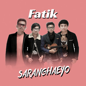 Download Lagu Fatik - Saranghaeyo MP3 Download Lagu Fatik - Saranghaeyo MP3