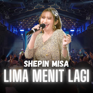 Download Lagu Shepin Misa - Lima Menit Lagi MP3