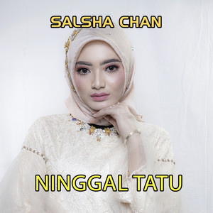 Download Lagu Salsha Chan - Ninggal Tatu MP3 Download Lagu Salsha Chan - Ninggal Tatu MP3