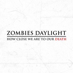 Download Lagu ZOMBIES DAYLIGHT - Dan Semua Yang Tertinggal MP3