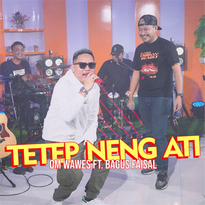 Download Lagu OMWAWES, Bagus Faisal - Tetep Neng Ati MP3 Download Lagu OMWAWES, Bagus Faisal - Tetep Neng Ati MP3