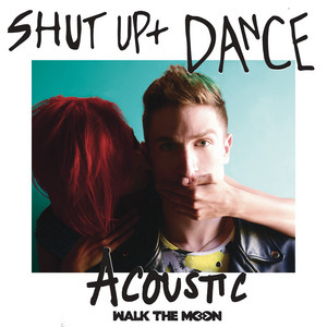 Download Lagu WALK THE MOON - Shut Up and Dance - Live Acoustic - 2015 MP3 Download Lagu WALK THE MOON - Shut Up and Dance - Live Acoustic - 2015 MP3