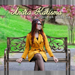 Download Lagu Andra Kharisma - Abang Gak Pulang Lagi MP3 Download Lagu Andra Kharisma - Abang Gak Pulang Lagi MP3