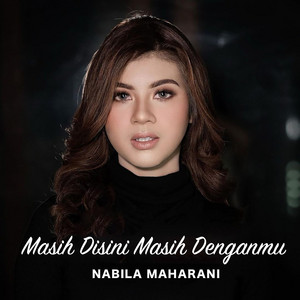Download Lagu Nabila Maharani - Masih Disini Masih Denganmu MP3
