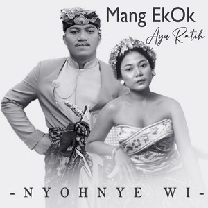Download Lagu Mang Ek Ok, Ayu Ratih - Nyohnye Wi MP3 Download Lagu Mang Ek Ok, Ayu Ratih - Nyohnye Wi MP3