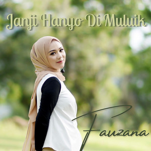 Download Lagu Fauzana - Janji Hanyo Di Muluik MP3 Download Lagu Fauzana - Janji Hanyo Di Muluik MP3