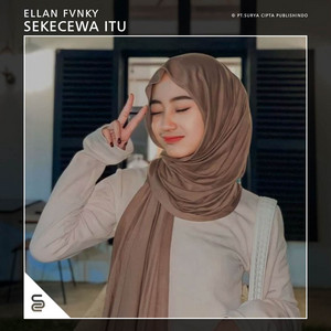 Download Lagu Ellan Fvnky - Sekecewa Itu - Remix MP3 Download Lagu Ellan Fvnky - Sekecewa Itu - Remix MP3