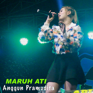 Download Lagu Anggun Pramudita - Maruh Ati - Koplo Version MP3 Download Lagu Anggun Pramudita - Maruh Ati - Koplo Version MP3