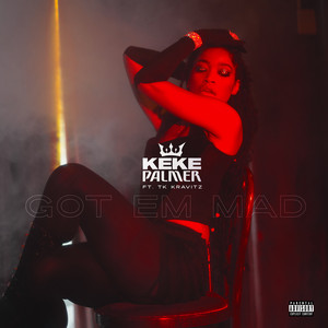 Download Lagu Keke Palmer, TK Kravitz - Got Em Mad MP3 Download Lagu Keke Palmer, TK Kravitz - Got Em Mad MP3