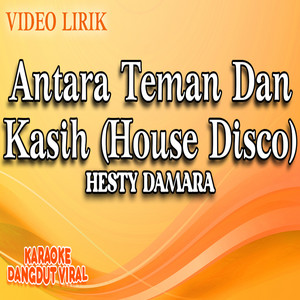 Download Lagu Hesty Damara - Antara Teman Dan Kasih (House Disco) MP3 Download Lagu Hesty Damara - Antara Teman Dan Kasih (House Disco) MP3