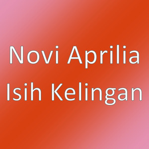 Download Lagu Novi Aprilia - Isih Kelingan MP3 Download Lagu Novi Aprilia - Isih Kelingan MP3