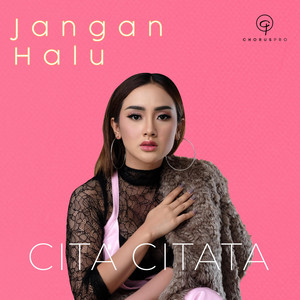 Download Lagu Cita Citata - Jangan Halu MP3 Download Lagu Cita Citata - Jangan Halu MP3