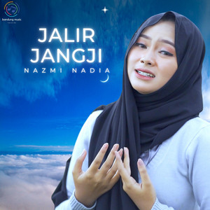 Download Lagu Nazmi Nadia - Jalir Jangji MP3 Download Lagu Nazmi Nadia - Jalir Jangji MP3