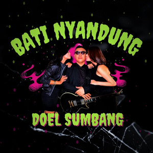 Download Lagu Doel Sumbang - Bati Nyandung MP3 Download Lagu Doel Sumbang - Bati Nyandung MP3