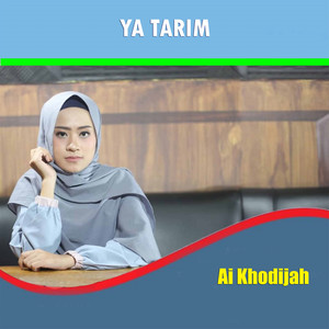 Download Lagu Ai Khodijah - Ya Tarim MP3 Download Lagu Ai Khodijah - Ya Tarim MP3