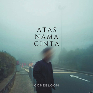 Download Lagu gonebloom - Atas Nama Cinta MP3 Download Lagu gonebloom - Atas Nama Cinta MP3