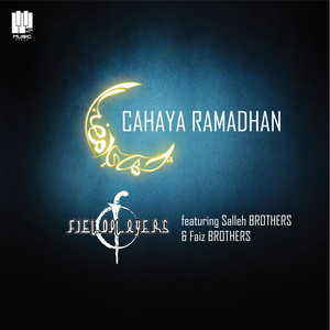 Download Lagu Fieldplayers, Salleh Brothers, Faiz Brothers - Cahaya Ramadhan MP3