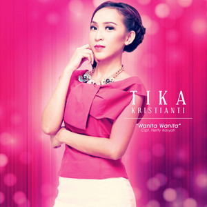Download Lagu Tika Kristianti - Wanita Wanita MP3 Download Lagu Tika Kristianti - Wanita Wanita MP3