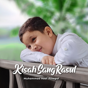 Download Lagu Muhammad Hadi Assegaf - Kisah Sang Rasul MP3 Download Lagu Muhammad Hadi Assegaf - Kisah Sang Rasul MP3