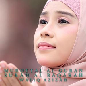 Download Lagu Wafiq Azizah - Murottal Al Quran Surah Al Baqarah MP3 Download Lagu Wafiq Azizah - Murottal Al Quran Surah Al Baqarah MP3