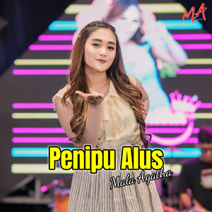 Download Lagu Mala Agatha - Penipu Alus MP3 Download Lagu Mala Agatha - Penipu Alus MP3