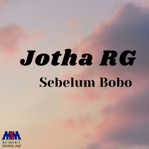 Download Lagu Jotha RG - Sebelum Bobo MP3 Download Lagu Jotha RG - Sebelum Bobo MP3