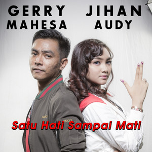 Download Lagu Jihan Audy, Gerry Mahesa - Satu Hati Sampai Mati MP3 Download Lagu Jihan Audy, Gerry Mahesa - Satu Hati Sampai Mati MP3