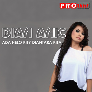 Download Lagu Dian Anic - Ada Helo Kity Diantara Kita MP3