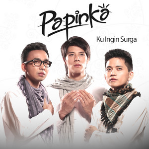 Download Lagu Papinka - Aku Ingin Surga MP3
