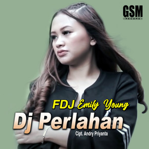 Download Lagu Fdj Emily Young - DJ Perlahan MP3 Download Lagu Fdj Emily Young - DJ Perlahan MP3