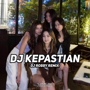 Download Lagu Dj Robby Remix - DJ KEPASTIAN MP3 Download Lagu Dj Robby Remix - DJ KEPASTIAN MP3