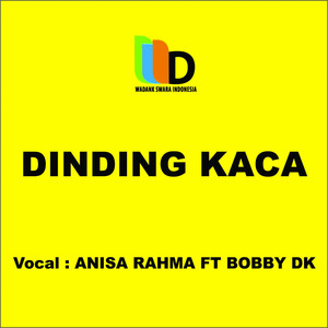 Download Lagu Anisa Rahma, Bobby DK - Dinding Kaca MP3 Download Lagu Anisa Rahma, Bobby DK - Dinding Kaca MP3