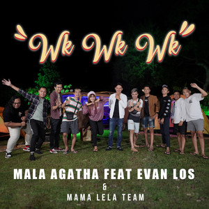 Download Lagu Mala Agatha, Mama Lela Team, Evan Loss - Wkwkwk MP3 Download Lagu Mala Agatha, Mama Lela Team, Evan Loss - Wkwkwk MP3