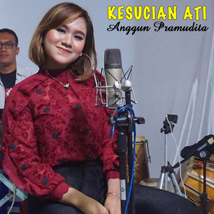 Download Lagu Anggun Pramudita - Kesucian Ati MP3 Download Lagu Anggun Pramudita - Kesucian Ati MP3