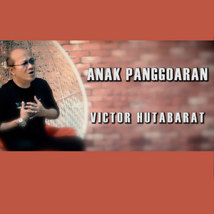 Download Lagu Victor Hutabarat - Anak Panggoaran MP3 Download Lagu Victor Hutabarat - Anak Panggoaran MP3