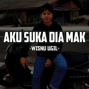 Download Lagu Wisnu Ugil - Aku Suka Dia Mak MP3 Download Lagu Wisnu Ugil - Aku Suka Dia Mak MP3