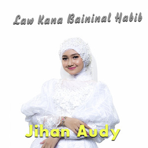 Download Lagu Jihan Audy - Law Kana Bainanal Habib MP3 Download Lagu Jihan Audy - Law Kana Bainanal Habib MP3