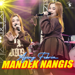 Download Lagu Ajeng Febria - Mandek Nangis MP3 Download Lagu Ajeng Febria - Mandek Nangis MP3