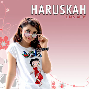 Download Lagu Jihan Audy - Haruskah MP3 Download Lagu Jihan Audy - Haruskah MP3